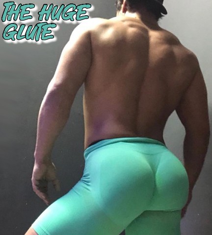 The Huge Glute